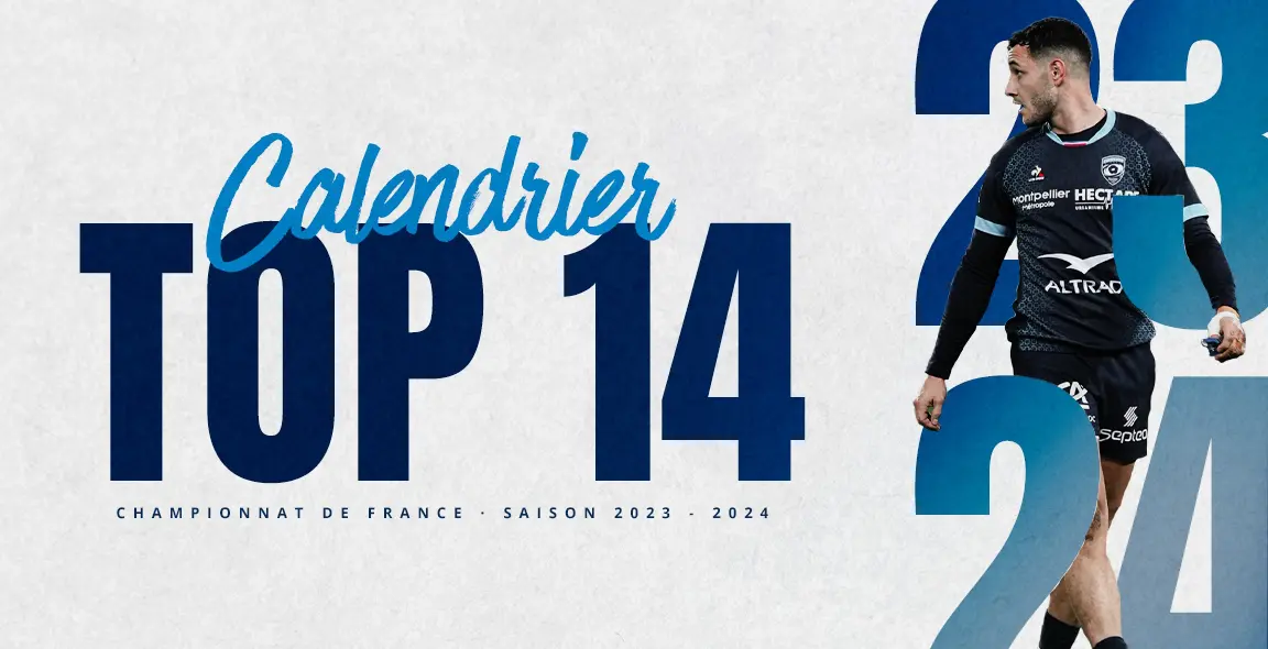 DÉCOUVREZ LE CALENDRIER TOP 14 2023/2024 - Montpellier Hérault Rugby - MHR